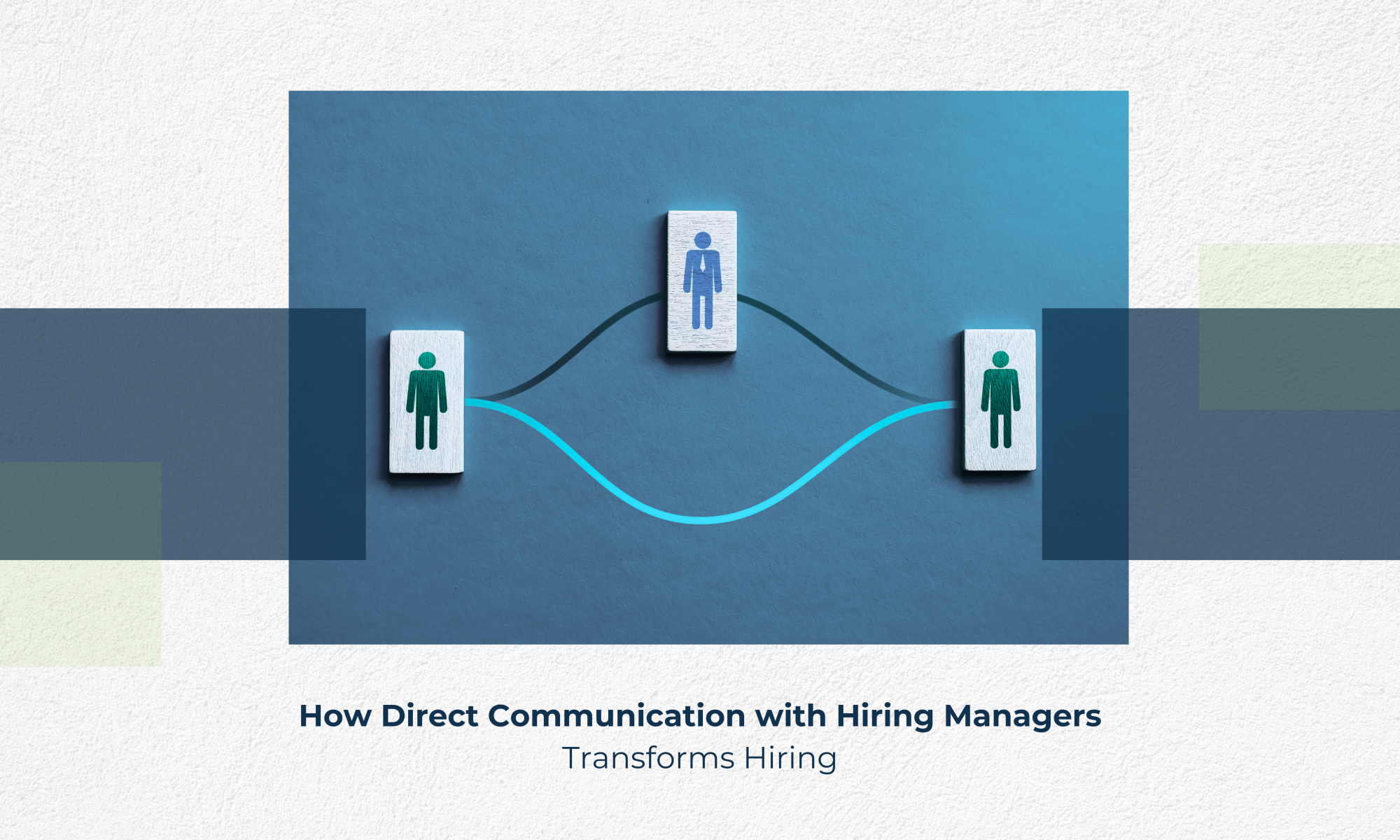 direct communication with hiring managers